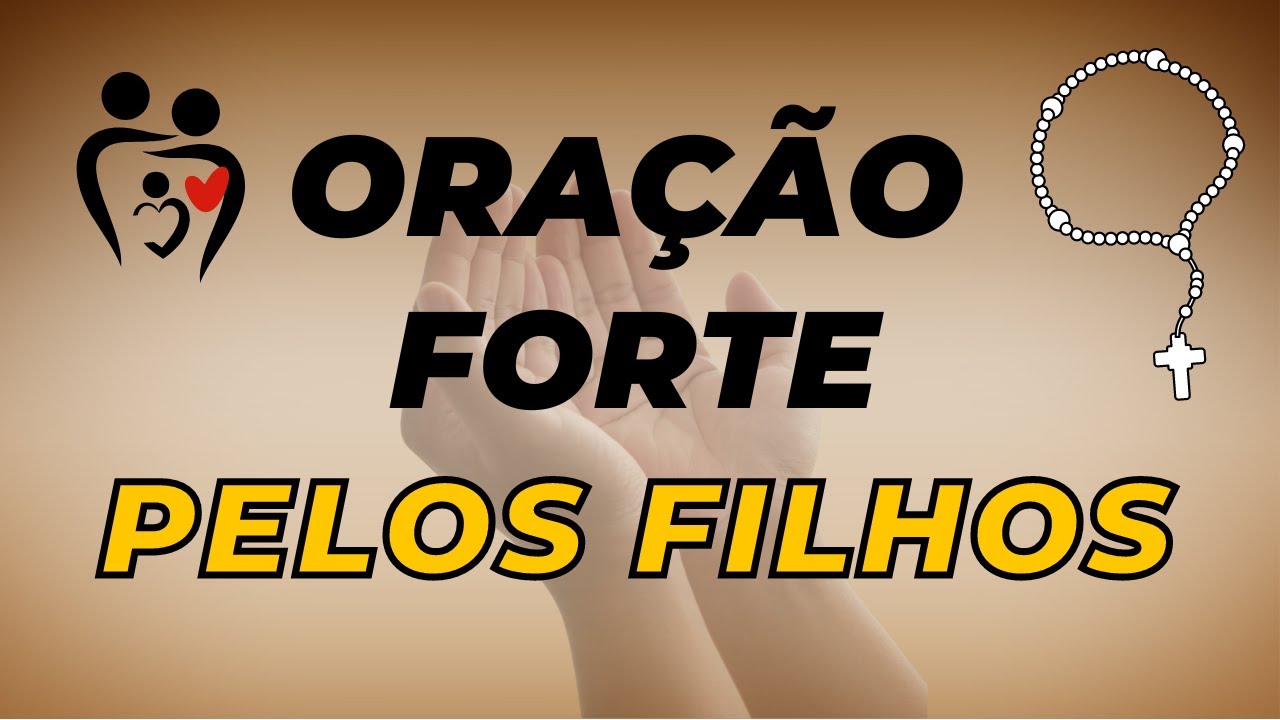 Oração Pelos Filhos - Bençãos pro meu Filho.
