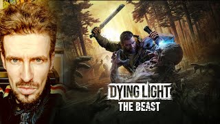 DYING LIGHT: THE BEAST (2025 ) - ANÁLISIS / CRÍTICA / RESEÑA