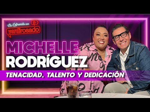 MICHELLE RODRÍGUEZ, tenacidad, TALENTO y dedicación | La entrevista con Yordi Rosado