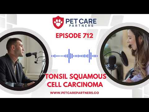 Episode 712: Tonsillar Squamous Cell Carcinoma in Pets – Diagnosis, Treatment & Prognosis