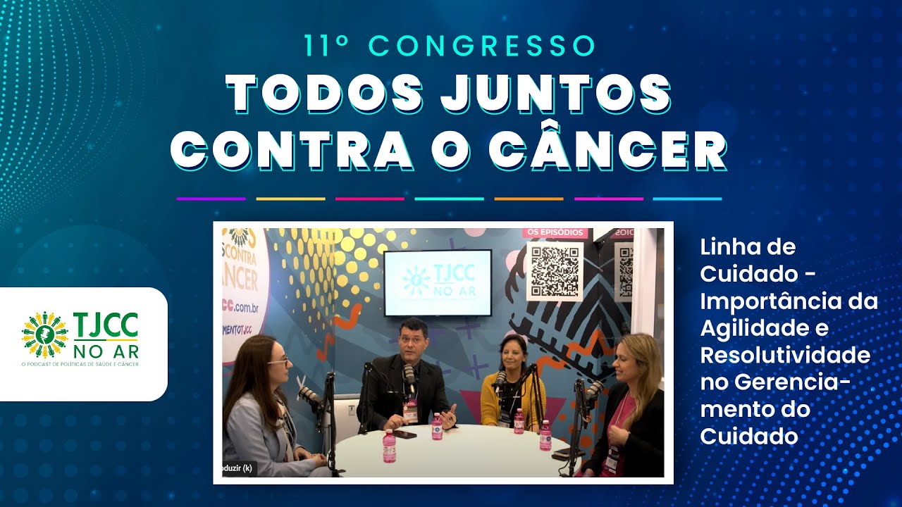 TJCC NO AR: Linha de Cuidado - Importância da Agilidade e Resolutividade no Gerenciamento do Cuidado