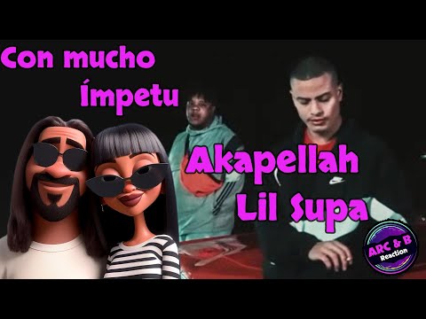 La reacción de Arc & B a Akapellah x Lil Supa - Ímpetu