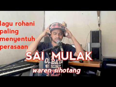 Lagu yang sangat menyentuh perasaan - SAI MULAK lagu rohani terbaru (waren sihotang official)