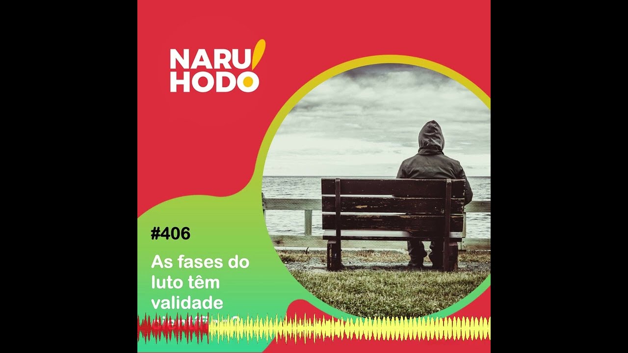 Naruhodo #406 - As fases do luto têm validade científica?