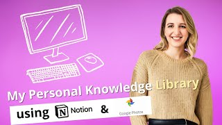 How I created a personal knowledge library using Notion & Google Photos
