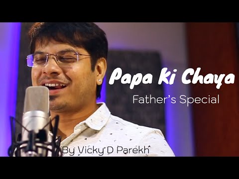 Papa Ki Chaya | Latest Father’s Day Special Song | Vicky D Parekh | Papa Sons