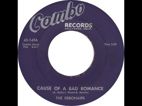 DEBONAIRS  THE CAUSE OF A BAD ROMANCE