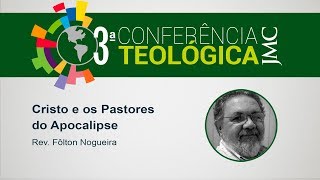 Cristo e os Pastores do Apocalipse - Rev. Fôlton Nogueira