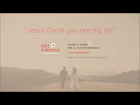 Note d'arancio - JESUS CHRIST YOU ARE MY LIFE