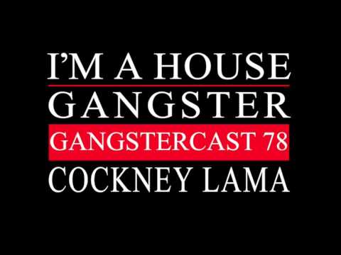 Gangstercast 78 - Cockney Lama