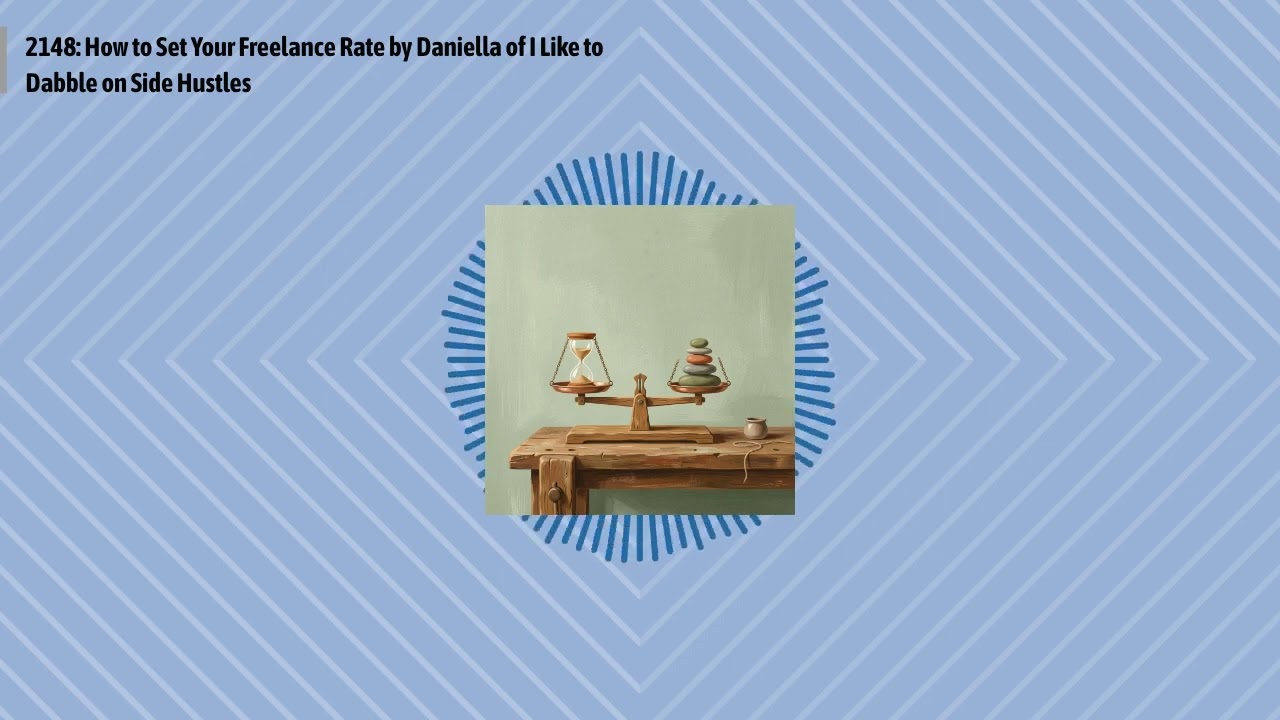 2148: How to Set Your Freelance Rate by Daniella of I Like to Dabble on Side Hustles | Optimal...
