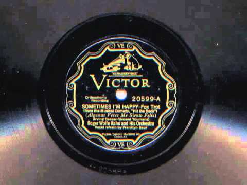 Sometimes I'm Happy by Roger Wolfe Kahn and his Orchestra, 1927