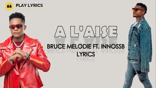 Bruce Melodie - A l’aise (Lyrics Video) ft. Innoss’B