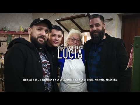 Snus Brothers - Lucía - Dedicado a Lucía Holmgren, de la Colectividad Nórdica (Oberá, Misiones)