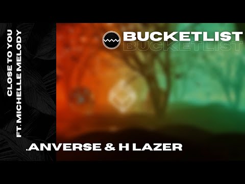 .anverse & H Lazer Ft. Michelle Melody | WAREHOUSE BUCKETLIST