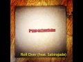 Hexstatic - Roll Over (Feat. Sabirajade)