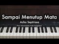 Sampai Menutup Mata Acha Septriasa Piano Karaoke By Andre Panggabean