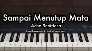 Download lagu Sampai Menutup Mata - Acha Septriasa | Piano Karaoke by Andre Panggabean mp3