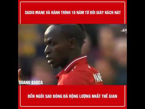 Câu Chuyện Truyền Cảm Hứng Về Cầu Thủ - Sadio Mane (Từ Đôi Giày Rách - Ngôi Sao Bóng Đá)