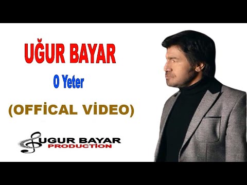 Uğur Bayar - O Yeter (Official Music Audio)