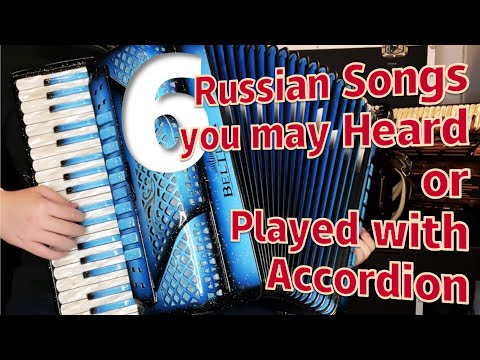 [Accordion]6 Russian Songs you may Heard or Played with Accordion