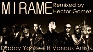 Daddy Yankee ft Zion, Akon, Don Omar, Yandel, Tego Calderon, R Kelly, Wisin MIRAME REMIX