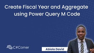 Create Fiscal Year and Aggregate using Power Query M Code