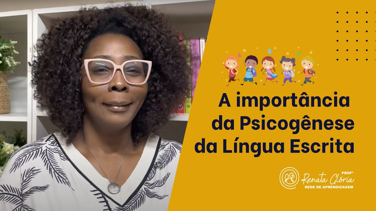 Psicogênese da Língua Escrita | Rede de Aprendizagem - Professora Renata Glória
