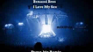 Benassi Bros - I Love My Sex (Pump-kin 2008 Remix)
