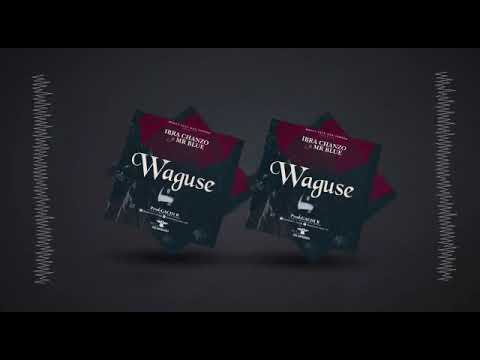 Ibra chanzo ft Mr blue_Waguse_(Official music Audio)