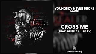 YoungBoy Never Broke Again - Cross Me (feat. Lil Baby &amp; Plies) [432Hz]