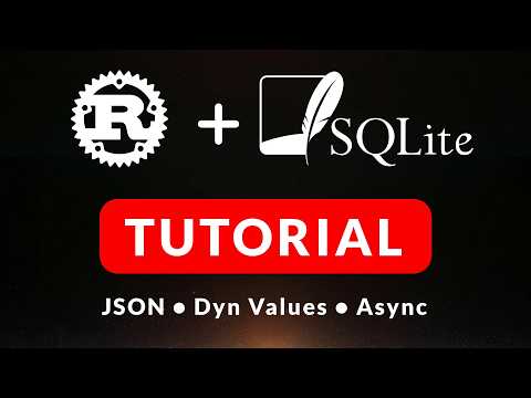 Rust + SQLite:  Complete Tutorial (Schema, CRUD, JSON & Async)