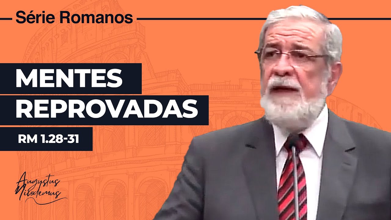 08. Mentes Reprovadas - (Rm 1.28-31)
