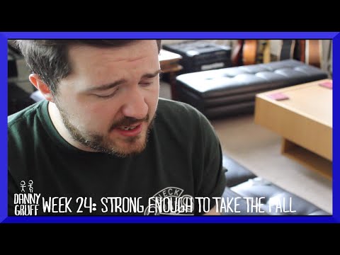 Danny Gruff - Strong Enough To Take The Fall (#ONTAW Week 24)