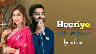 Arijit Singh: Heeriye (Lyrics) | Happy Hardy and Heer | Shreya