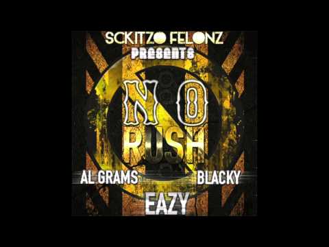 Sckitzo Felonz - "No Rush" (Ft. Al Gram$)