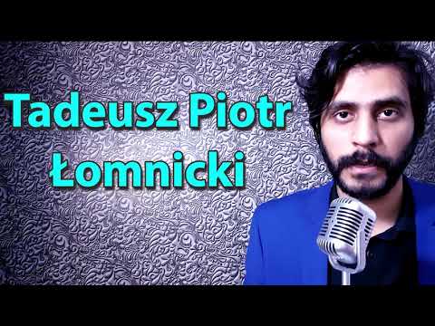 How To Pronounce Tadeusz Piotr Lomnicki