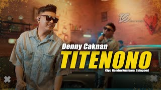 Download lagu DENNY CAKNAN - TITENONO ( LIVE MUSIC VIDEO) | DC MUSIK mp3