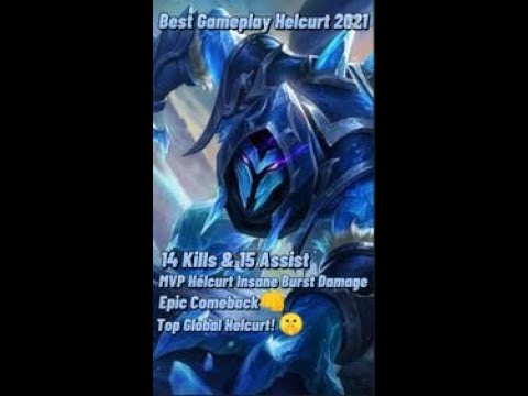 Helcurt Best Gameplay 2021 | 14 Kills & 15 Assist Mvp Helcurt Insane Burst Damage | Mobile Legends