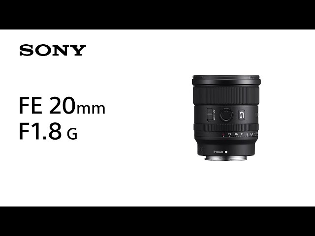 Introducing FE 20mm F1.8 G | Sony | Lens