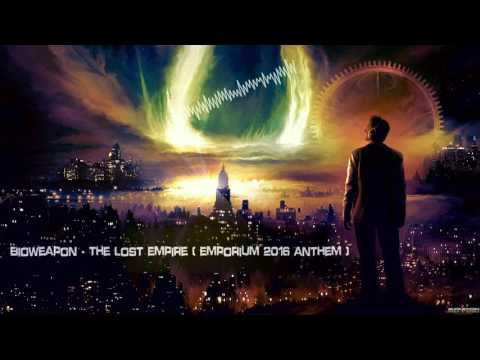 Bioweapon - The Lost Empire (Emporium 2016 Anthem) [HQ Edit]