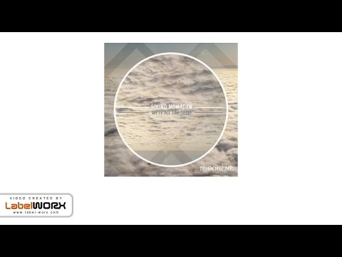 Sound Nomaden - We're All The Same (Original Mix)