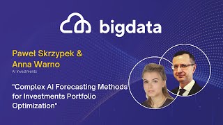 Complex AI Forecasting Methods for Investments Portfolio Optimization by Paweł Skrzypek & Anna Warno