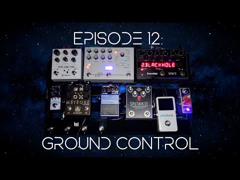 Audio Astronaut Ep. 12 - Ground Control (guitar effect pedalboard for ambient & experimental music)