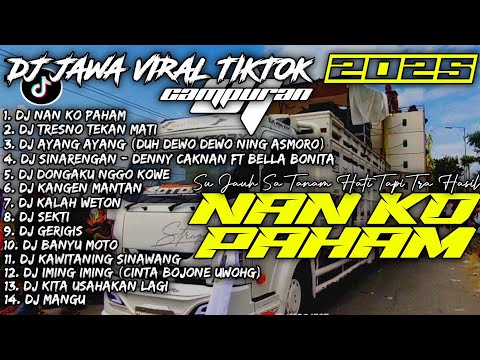 DJ NAN KO PAHAM X TRESNO TEKAN MATI | DJ JAWA VIRAL TIKTOK 2025 CAMPURAN - SOUNDRENALINE HOREG