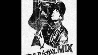 The Old School Hip-Hop Mix ( Juste un p'tit Mix a l'ancienne )