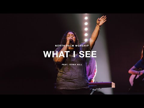 What I See by Elevation Worship (Ivana Hill) | North Palm Worship