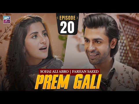 Prem Gali Episode 20 | Farhan Saeed | Sohai Ali Abro | ARY Zindagi Drama