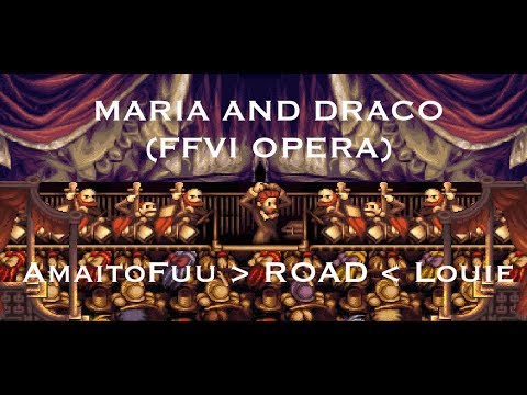 «Maria and Draco (FFVI Opera Piano & Vocal)» 【  AmaitoFuu - RO☆D - L'Ouïe  】