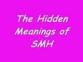 The Hidden Meanings of SMH